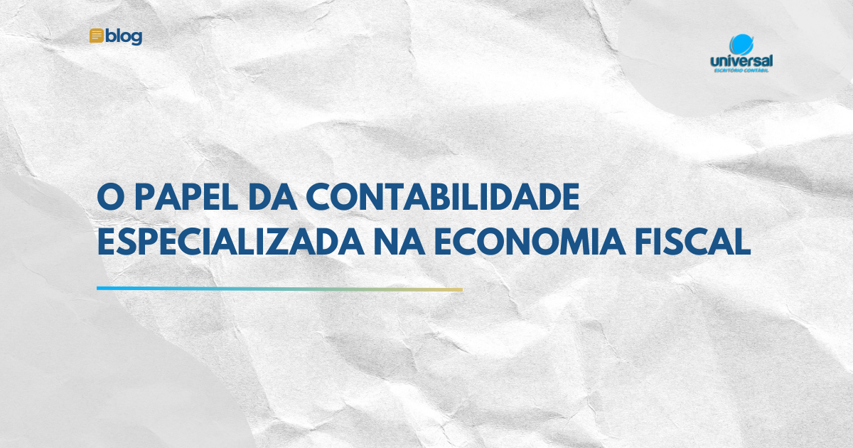 O Papel da Contabilidade Especializada na Economia Fiscal