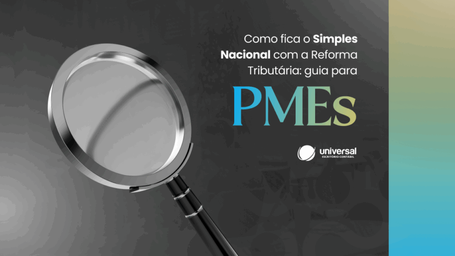 Como fica o Simples Nacional com a Reforma Tributária: guia para PMEs